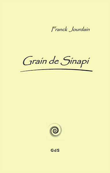 <em>Grain de Sinapi</em>, <br/>Franck Jourdain
